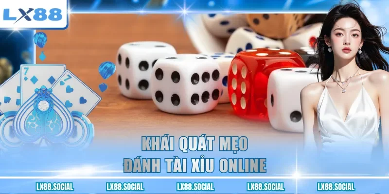 Khái quát mẹo đánh tài xỉu online