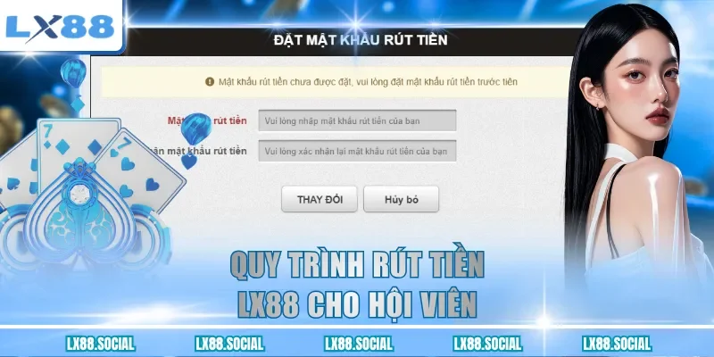 Quy trình rút tiền LX88 cho hội viên